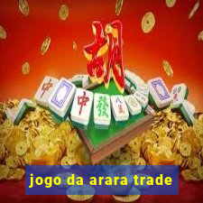 jogo da arara trade